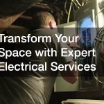 Transform Your Space with Expert Electrical Services