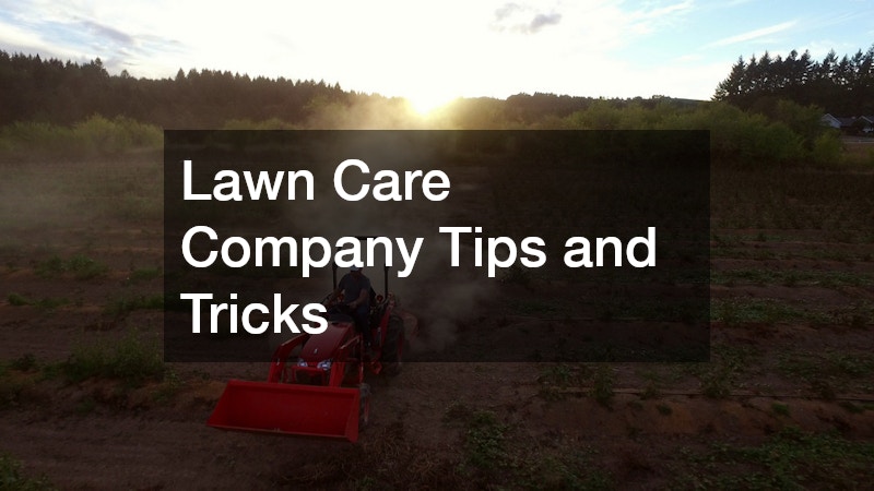 Lawn Care Company Tips and Tricks