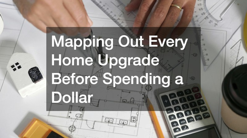 Mapping Out Every Home Upgrade Before Spending a Dollar